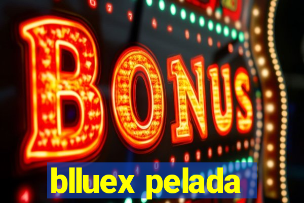 blluex pelada